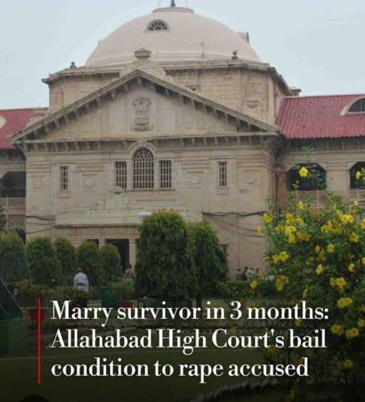 Allahabad High Court grants Bail to the rape accused on condition to marry the surviviour
