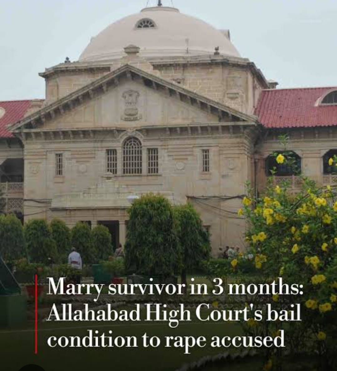 Allahabad High Court grants Bail to the rape accused on condition to marry the surviviour