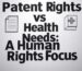 patent rights vs human health focus